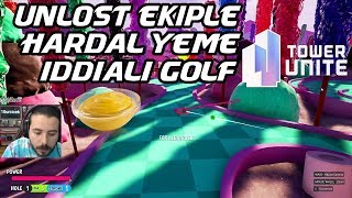 UNLOST EKİPLE HARDAL YEME İDDİALI GOLF TOWER UNİTE OYNUYOR 09012018 [upl. by Novej]