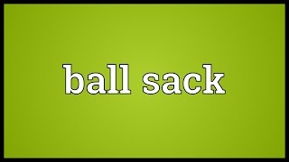 Ball sack Meaning [upl. by Olrak853]