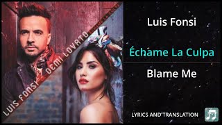 Luis Fonsi  Échame La Culpa Lyrics English Translation  ft Demi Lovato  Dual Lyrics English [upl. by Ainesy]