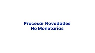 Procesar novedades no monetarias [upl. by Anesusa]