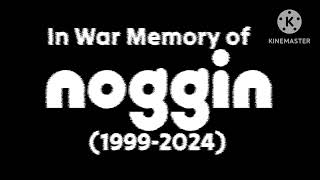 In War Memory Of noggin on 19992024 [upl. by Moira948]