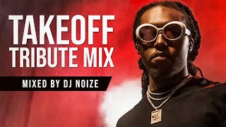 Takeoff Tribute Mix by DJ Noize  His Best Songs amp Verses  RIP 🙏🕊️ [upl. by Ramburt]