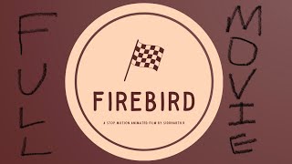 FireBird Stop Motion Movie [upl. by Suter820]