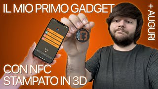 Il mio primo Gadget stampato in 3D con NFC [upl. by Wheelwright64]