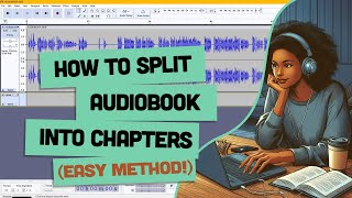 How To Split Audible Audiobook File into Chapters Using Free Software Audacity [upl. by Muiram]