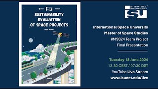 ISU Master of Space Studies MSS24 Team Project Presentation [upl. by Eirrehs]