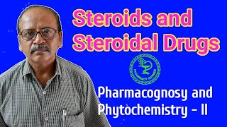 Steroids and Steroidal Drugs  Pharmacognosy and Phytochemistry  II [upl. by Ynned]