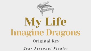 My Life  Imagine Dragons Original Key Karaoke  Piano Instrumental Cover with Lyrics [upl. by Cherice44]