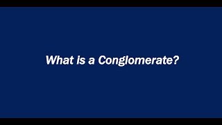 What is a Conglomerate [upl. by Retnuh]