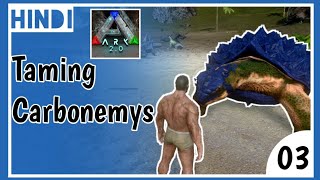 Ark  survival evolved mobile hindi gameplay  part 3  Taming Carbonemys  StyLEX [upl. by Ardnuek]