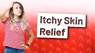 What cream is good for itchy skin rashes [upl. by Ahsim]