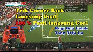 PES 2018  Trik Corner Kick 100 Langsung Goal [upl. by Kimmel]