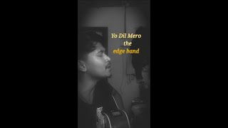 Yo Dil Mero  The edge band  Cover Song [upl. by Willing]