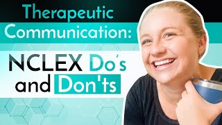 Therapeutic Communication NCLEX Do’s and Donts [upl. by Orel287]