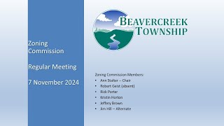 Beavercreek Township  07 November 2024 Zoning Commission Meeting [upl. by Uaeb632]