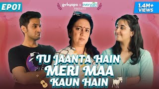 Hum Aapke Hain Mom  Episode 1  Tu Jaanta Hai Meri Maa Kaun Hai  Girliyapa Originals [upl. by Sennahoj515]