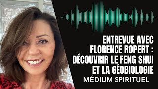 Entrevue avec Florence Ropert  Découvrir le Feng Shui et la Géobiologie [upl. by Anej472]