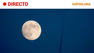 SUPERLUNA La ÚLTIMA del AÑO desde VARIOS puntos del MUNDO  RTVE Noticias [upl. by Leahcimauhsoj]