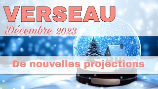 VERSEAU  Décembre 2023  quot Un changement et de nouvelles projections  quot [upl. by Naitsabas]