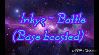 NIGHTCORE INKYZ  BOTTLE base booster w lyrics attempt [upl. by Dazhahs]