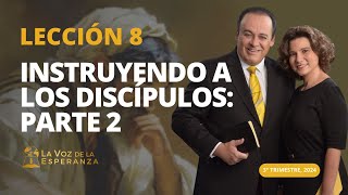 Escuela Sabática  Lección 8 Instruyendo a Los Discípulos Parte 2  Agosto 24 [upl. by Sivle]