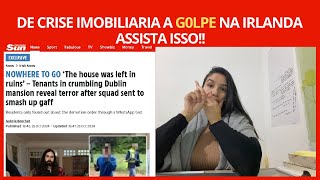 De Crise Imobiliária a G0lpes na Irlanda o que você precisa saber VEJA ESSE VÍDEO [upl. by Hernandez]