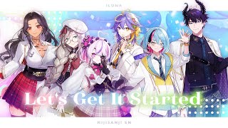 ILUNA  Lets Get It Started Official Music Video  NIJISANJI EN [upl. by Eelta]