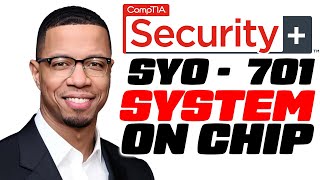 CompTIA Security  SIMPLIFIED For Zero To IT Heroes System On Chip [upl. by Schaper192]