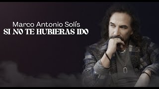 Marco Antonio Solís  Si No Te Hubieras Ido  Lyric Video [upl. by Bithia203]