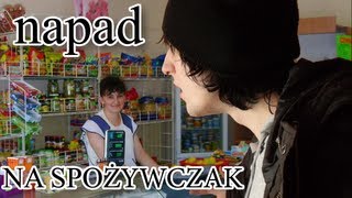 Napad na spożywczak [upl. by Tselec]