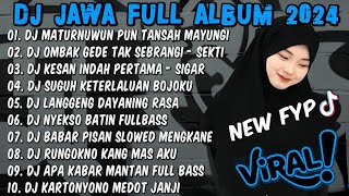 DJ JAWA TERBARU 2024 FULL BASS  DJ MATURNUWUN PUN TANSAH MAYUNGI 🎶DJ NRESNANI FULL ALBUM TERBARU [upl. by Alrrats812]