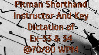 Pitman Shorthand Instructor And Key  Dictation of EX33 amp 34  7080 WPM [upl. by Odnalro878]