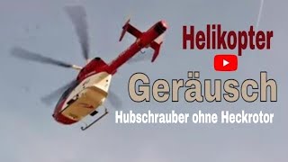 Hubschraubergeräusch  Hubschrauber Sound vom Hubschrauber ohne Heckrotor [upl. by Zeke878]