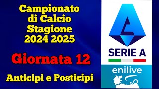 GIORNATA 12  SERIE A  CAMPIONATO DI CALCIO 2024 2025  PARTITE ANTICIPI E POSTICIPI seriea lvs [upl. by Renata851]