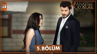 Kanatsız Kuşlar 5 Bölüm [upl. by Sadella]