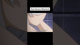 Sad anime moment anime shorts [upl. by Lainey]