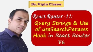 11 React Router Query Strings with useSearchParams  Dr Vipin Classes [upl. by Eneloc]