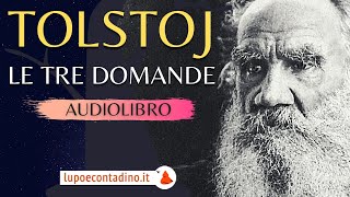 LEV TOLSTOJ  Le Tre Domande Audiolibro  Lupo e Contadino [upl. by Seedman]