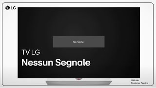 TV LG  Sul mio TV appare il messaggio quotNessun segnalequot [upl. by Fording710]