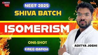 Isomerism  OneShot SHIVA BATCH  NEET2025  ADITYA JOSHI neet2025 mbbs shivabatch chemistry [upl. by Enaed17]