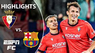 UPSET ALERT 😱 Osasuna vs Barcelona  LALIGA Highlights  ESPN FC [upl. by Braden]