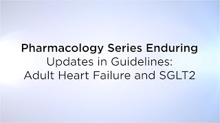 Pharmacology Series Updates in Guidelines“Adult Heart Failure and SGLT2” [upl. by Miquela515]