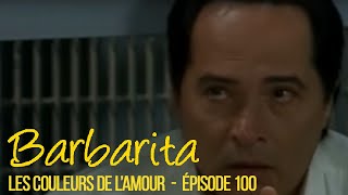 BARBARITA les couleurs de lamour  EP 100  Complet en français [upl. by Clawson397]