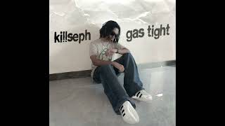 killseph  GAS TIGHT Slowed  Reverb  Sped up Official Audio [upl. by Stelmach]