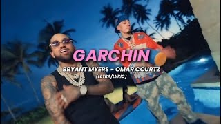 Bryant Myers amp Omar Courtz  Garchin LetraLyric [upl. by Aneehs]