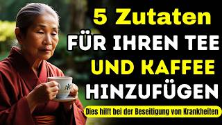 Geben Sie 5 ZUTATEN in Ihren Tee und Kaffee  Beseitigt alle Krankheiten  Buddhismus [upl. by Rockel]