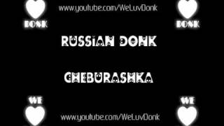 Russian Donk  Cheburashka HQ [upl. by Ronile]