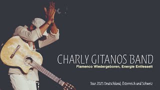 Charly Gitanos Band quotFlamenco Reborn Energy Unleashedquot Tour 2025 [upl. by Eimmac]