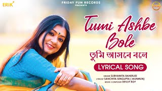 Lyrical  Tumi Ashbe Bole  Subhamita Banerjee  Devjit Roy  New Bangla Gaan  FFR Bengali [upl. by Enylcaj]