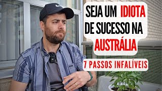 7 Passos Para SE ILUDIR com a Austrália [upl. by Niboc772]